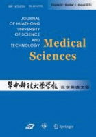 Journal of Huazhong University of Science and Technology. Hua zhong ke ji da xue xue bao. Yi xue Ying De wen ban = Huazhong keji daxue xuebao. Yixue Yingdewen ban.