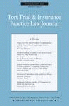 Tort trial & insurance practice law journal.