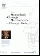 Revue de stomatologie, de chirurgie maxillo-faciale et de chirurgie orale.