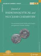 Journal of radioanalytical and nuclear chemistry.