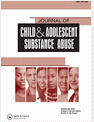 Journal of child & adolescent substance abuse.